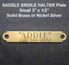 SADDLE BRIDLE HALTER Plate Small 3" x 1/2" Solid Brass or Nickel Silver
